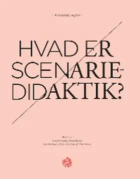 Bundsgaard / Fougt / Hanghoj |  Hvad er scenariedidaktik? | eBook | Sack Fachmedien