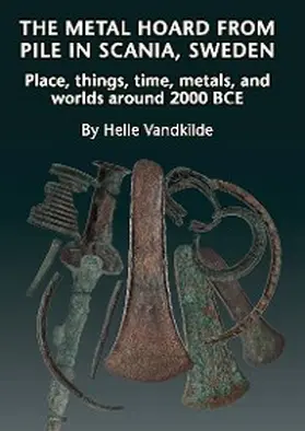 Vandkilde |  The Metal Hoard from Pile in Scania, Sweden | eBook | Sack Fachmedien