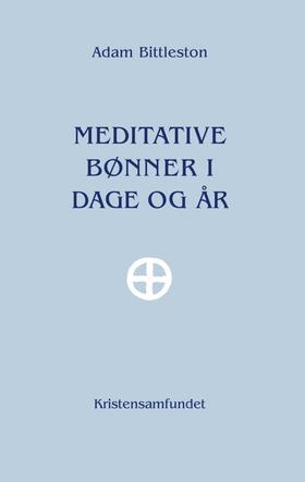 Bittleston |  Meditative Bønner i Dage og År | Buch |  Sack Fachmedien