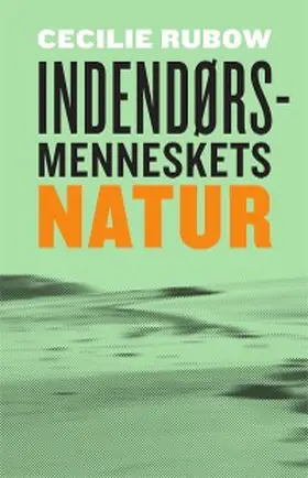 Rubow |  Indendørsmenneskets natur | eBook | Sack Fachmedien