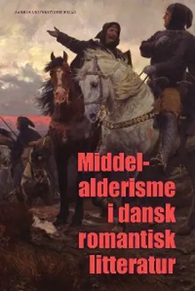 Møller / Jørgensen / Zetterberg-Nielsen |  Middelalderisme i dansk romantisk litteratur | eBook | Sack Fachmedien