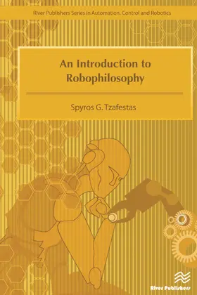 Tzafestas | An Introduction to Robophilosophy | Buch | 978-87-93379-57-2 | www.sack.de