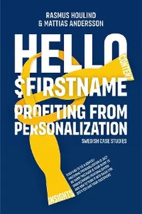 Houlind / Andersson / Bird |  Hello $FirstName - Swedish Case Studies | eBook | Sack Fachmedien