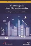Ligthart / Prasad |  Breakthroughs in Smart City Implementation | Buch |  Sack Fachmedien