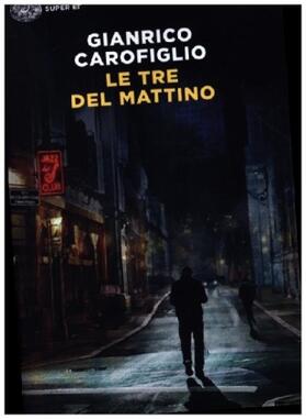 Carofiglio |  Le tre del mattino | Buch |  Sack Fachmedien