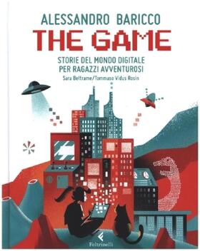 Baricco / Beltrame |  The game. Storie del mondo digitale per ragazzi avventurosi | Buch |  Sack Fachmedien