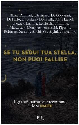  Se tu segui tua stella, non puoi fallire. I grandi narratori raccontano il loro Dante | Buch |  Sack Fachmedien