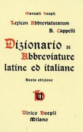 Cappelli |  Dizionario di abbreviature latine ed italiane | Buch |  Sack Fachmedien