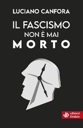 Canfora |  Il fascismo non è mai morto | eBook | Sack Fachmedien