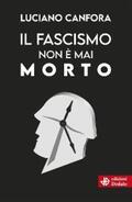 Canfora |  Il fascismo non è mai morto | eBook | Sack Fachmedien
