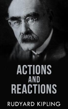 Kipling |  Actions and Reactions | eBook | Sack Fachmedien