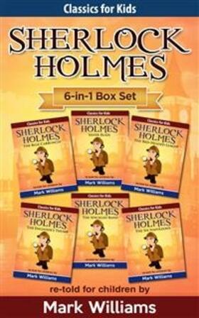 Williams |  Sherlock Holmes re-told for children 6-in-1 Box Set: The Blue Carbuncle, Silver Blaze, The Red-Headed League, The Engineer's Thumb, The Speckled Band, The Six Napoleons | eBook | Sack Fachmedien