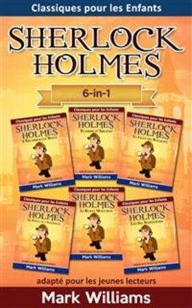 Williams |  Sherlock Holmes adapté pour les jeunes lecteurs 6-in-1 : L'Escarboucle Bleue, Flamme d'Argent, La Ligue des Rouquins, Le Pouce de l'Ingénieur, Le Ruban Moucheté, Les Six Napoléons | eBook | Sack Fachmedien