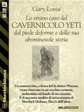 Lovisi |  Lo strano caso del cavernicolo Yeti dal piede deforme e della sua abominevole storia | eBook | Sack Fachmedien