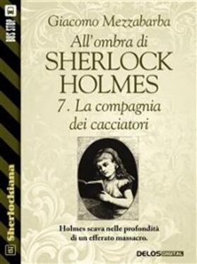Mezzabarba | All'ombra di Sherlock Holmes - 7. La compagnia dei cacciatori | E-Book | www.sack.de