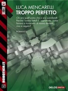 Mencarelli |  Troppo perfetto | eBook | Sack Fachmedien