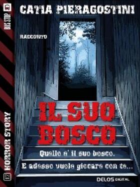 Pieragostini |  Il suo bosco | eBook | Sack Fachmedien