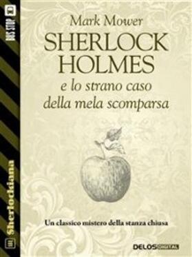 Mower |  Sherlock Holmes e lo strano caso della mela scomparsa | eBook | Sack Fachmedien