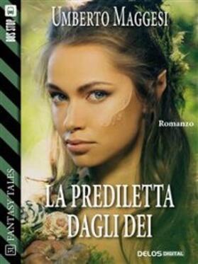Maggesi |  La prediletta dagli dei | eBook | Sack Fachmedien