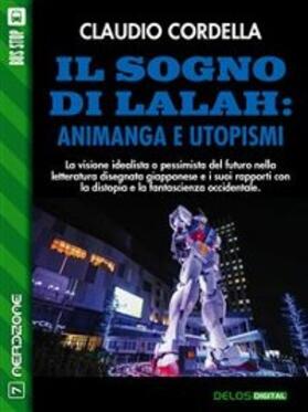 Cordella |  Il sogno di Lalah: Animanga e utopismi | eBook | Sack Fachmedien
