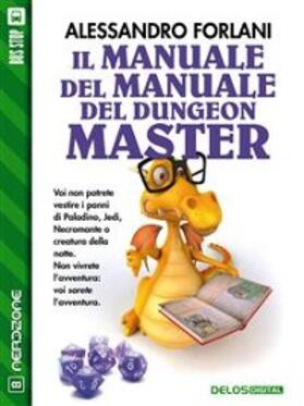 Forlani |  Il Manuale del Manuale del Dungeon Master | eBook | Sack Fachmedien