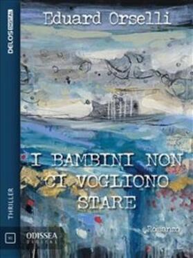 Orselli | I bambini non ci vogliono stare | E-Book | www.sack.de
