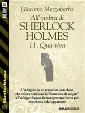 Mezzabarba |  All'ombra di Sherlock Holmes - 11. Qua viva | eBook | Sack Fachmedien