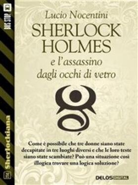 Nocentini |  Sherlock Holmes e l'assassino dagli occhi di vetro | eBook | Sack Fachmedien