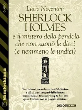Nocentini |  Sherlock Holmes e il mistero della pendola che non suonò le dieci (e nemmeno le undici) | eBook | Sack Fachmedien