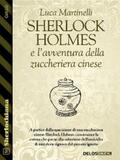Martinelli |  Sherlock Holmes e l'avventura della zuccheriera cinese | eBook | Sack Fachmedien