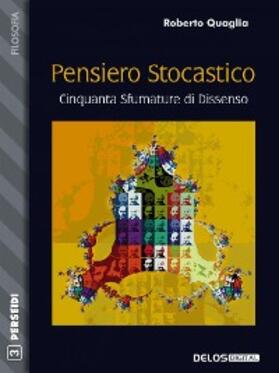 Quaglia |  Pensiero stocastico. Cinquanta sfumature di dissenso | eBook | Sack Fachmedien
