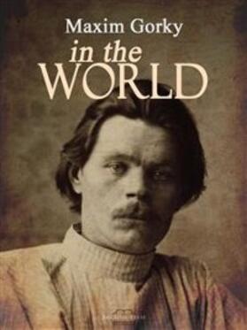 Gorky |  In the World | eBook | Sack Fachmedien
