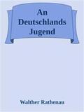 Rathenau |  An Deutschlands Jugend | eBook | Sack Fachmedien