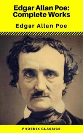 Poe / Classics |  Edgar Allan Poe: The Complete Works ( Annotated ) (Phoenix Classics) | eBook | Sack Fachmedien
