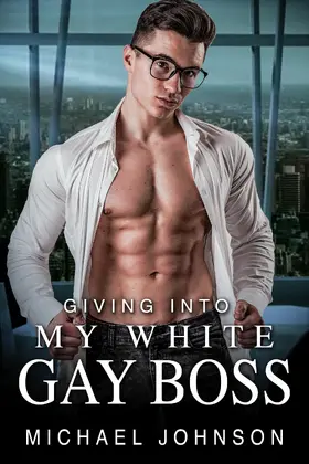 Johnson | Giving Into My White, Gay Boss | E-Book | www.sack.de