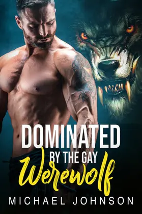 Johnson |  Dominated By The Gay Werewolf | eBook | Sack Fachmedien