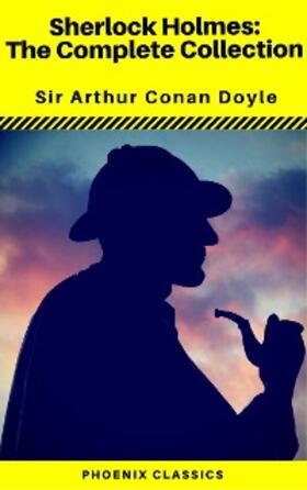 Doyle / Classics |  Sherlock Holmes The Complete Collection (Phoenix Classics) | eBook | Sack Fachmedien