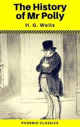 Classics |  The History of Mr Polly (Phoenix Classics) | eBook | Sack Fachmedien