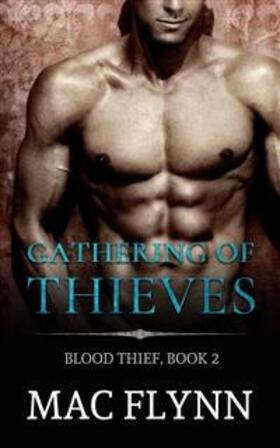 Flynn |  Gathering of Thieves: Blood Thief, Book 2 | eBook | Sack Fachmedien