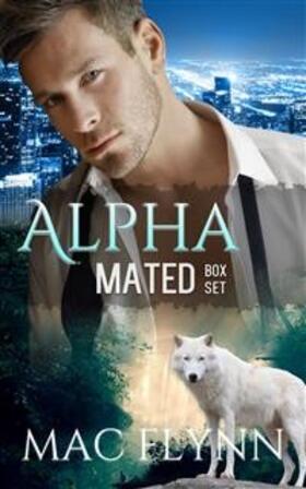 Flynn |  Alpha Mated Box Set: Werewolf Shifter Romance | eBook | Sack Fachmedien