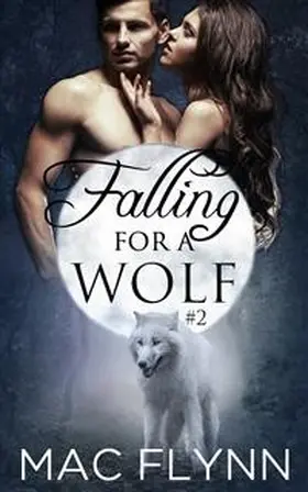 Flynn |  Falling For A Wolf #2: BBW Werewolf Shifter Romance | eBook | Sack Fachmedien