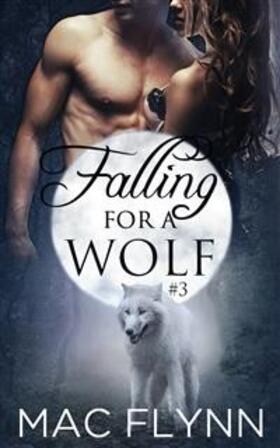 Flynn |  Falling For A Wolf #3: BBW Werewolf Shifter Romance | eBook | Sack Fachmedien