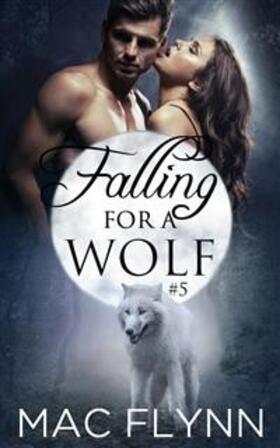 Flynn |  Falling For A Wolf #5: BBW Werewolf Shifter Romance | eBook | Sack Fachmedien
