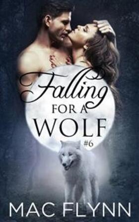 Flynn |  Falling For A Wolf #6: BBW Werewolf Shifter Romance | eBook | Sack Fachmedien