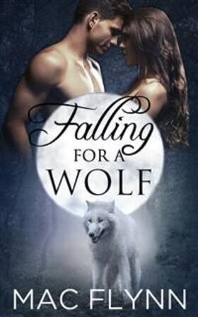 Flynn |  Falling For A Wolf Box Set: BBW Werewolf Shifter Romance | eBook | Sack Fachmedien