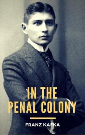 Kafka |  In the Penal Colony | eBook | Sack Fachmedien