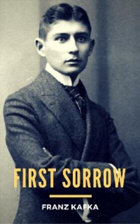 Kafka |  First Sorrow | eBook | Sack Fachmedien