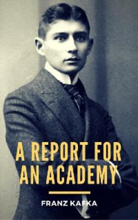 Kafka |  A Report for an Academy | eBook | Sack Fachmedien