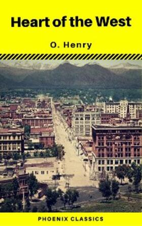 Classics |  Heart of the West (Phoenix Classics) | eBook | Sack Fachmedien