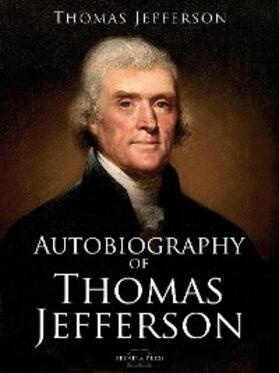 Jefferson |  Autobiography of Thomas Jefferson | eBook | Sack Fachmedien